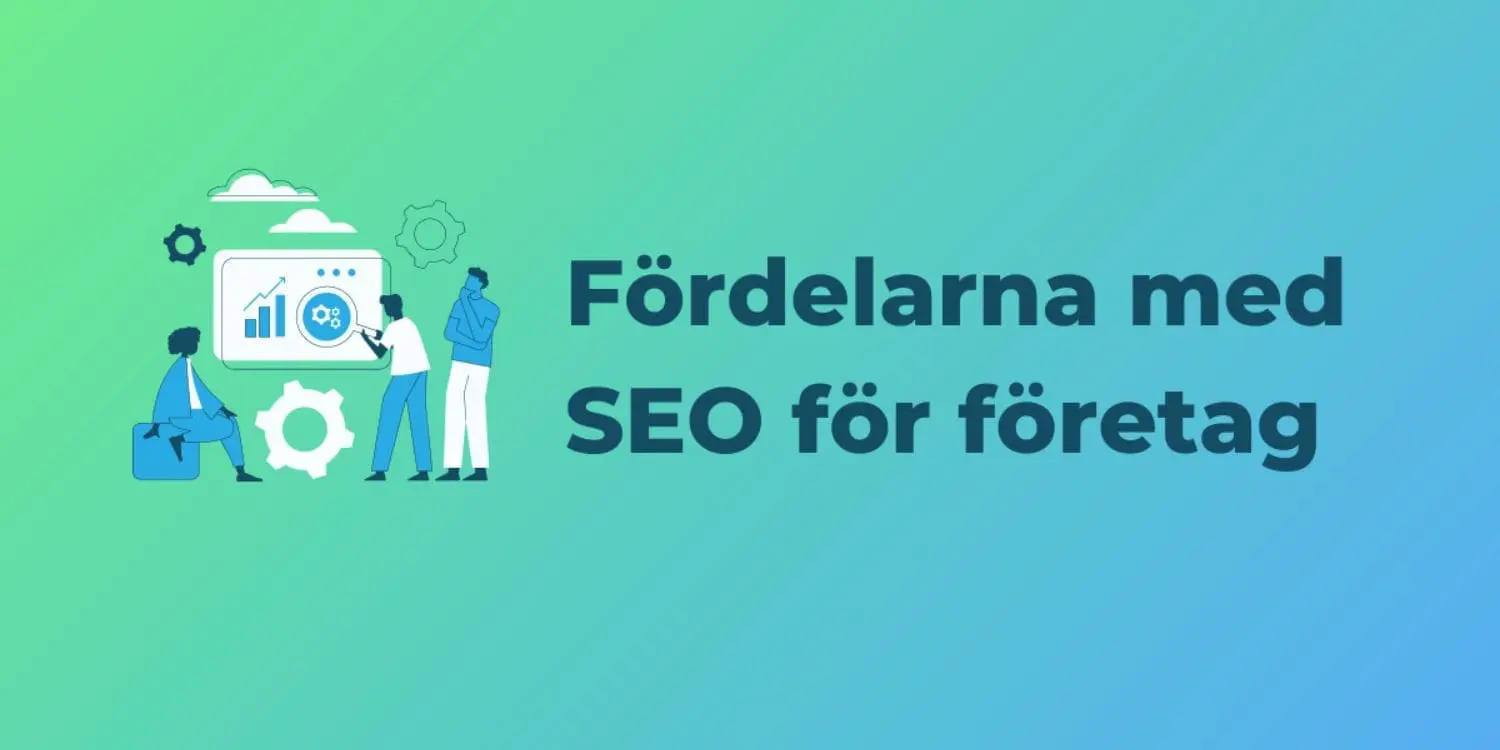 Fördelarna med SEO för företag